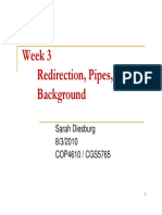 Week 3 Redirection, Pipes, and Background: Sarah Diesburg 8/3/2010 COP4610 / CGS5765