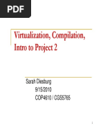 Virtualization, Compilation, Intro To Project 2: Sarah Diesburg 9/15/2010 COP4610 / CGS5765