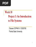 Week 10 Project 3: An Introduction To File Systems: Classes COP4610 / CGS5765 Florida State University