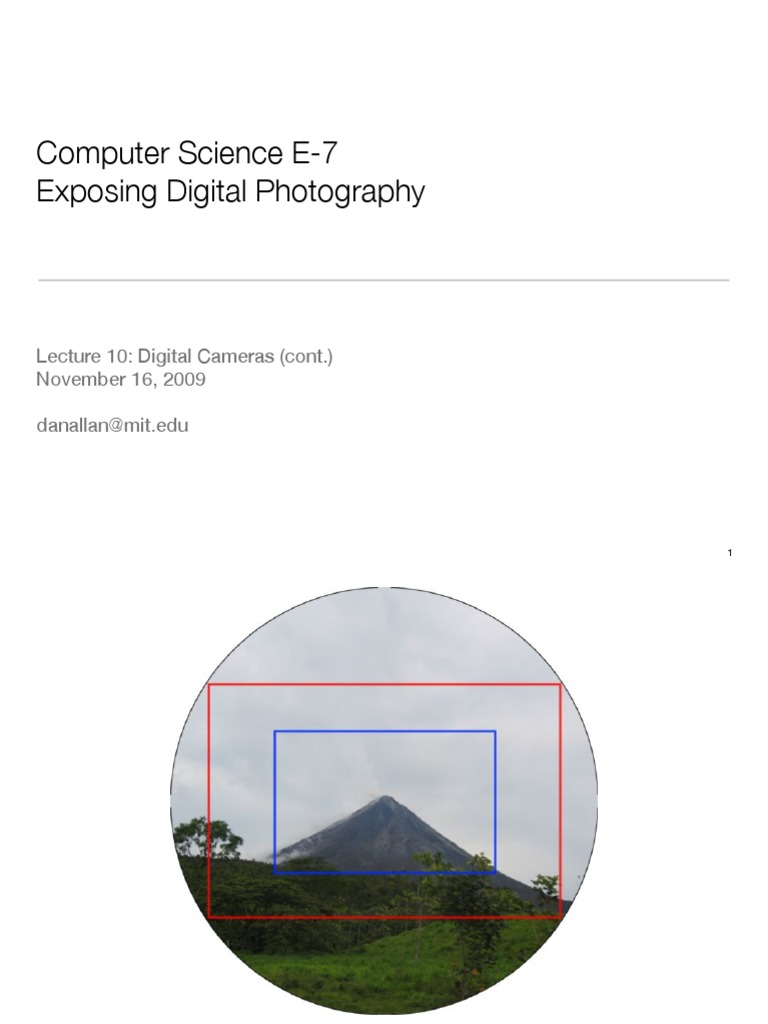 Computer Science E-7 Exposing Digital Photography: Lecture 10: Digital ...