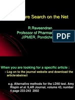 Literature Search On The Net: R.Raveendran Professor of Pharmacology JIPMER, Pondicherry