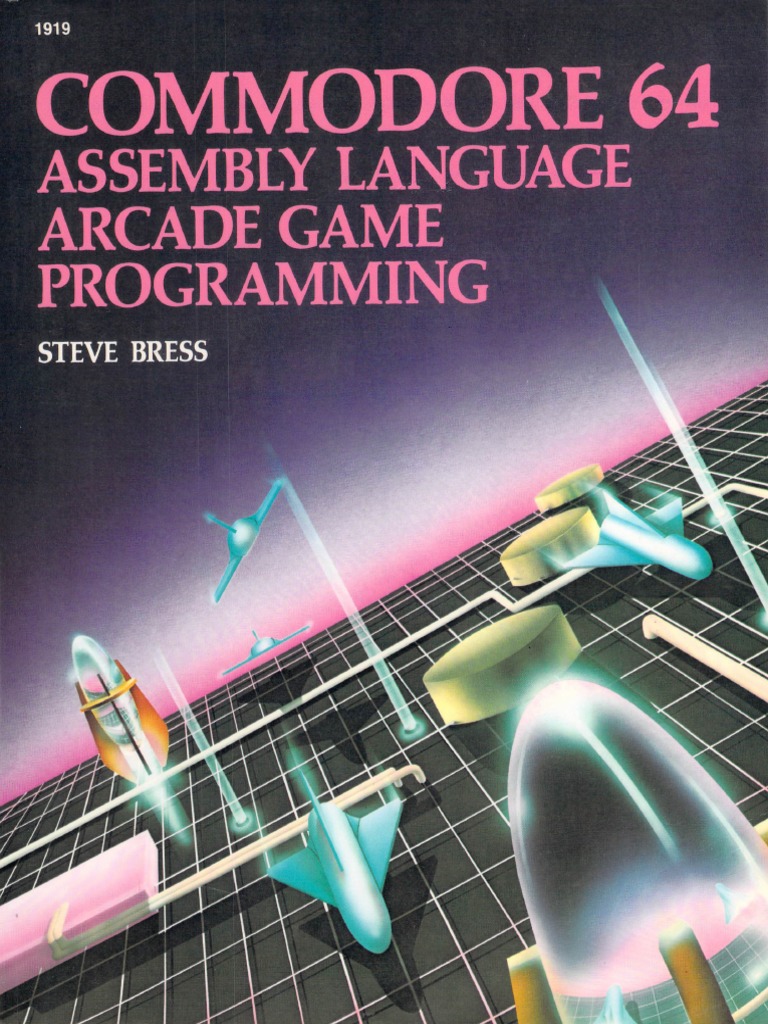 Commodore_64_Assembly_Language_Arcade_Programming.pdf Assembly