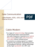 Data Communication: Cable Modem, ADSL, XDSL and Multi Channel Access