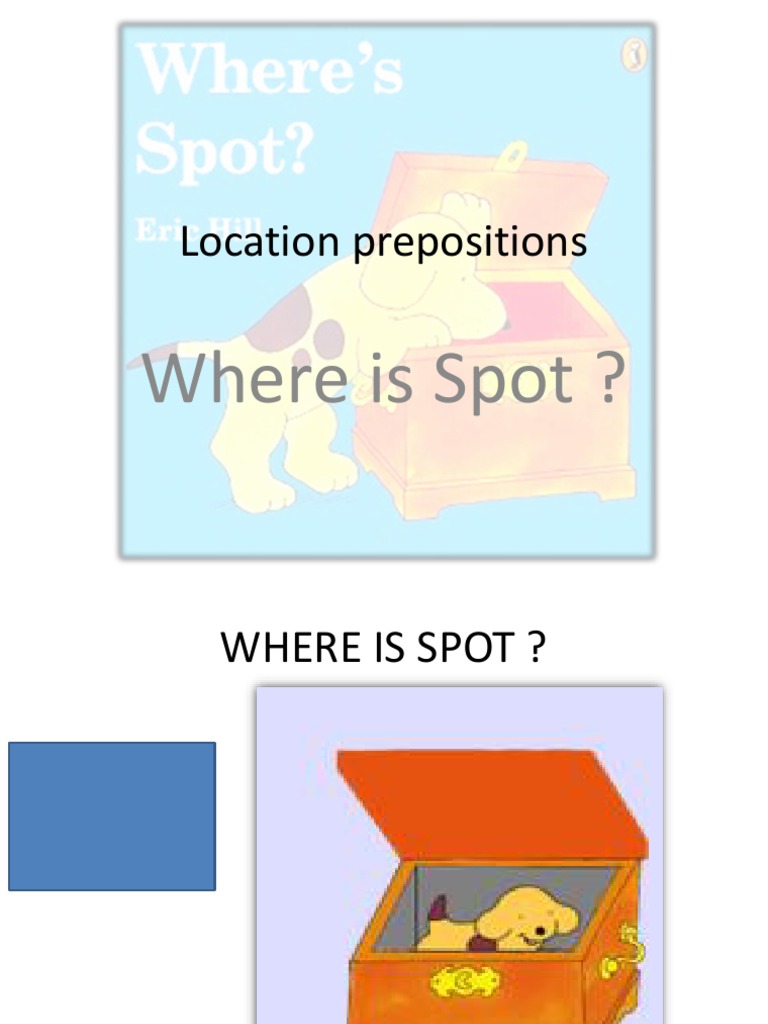 Location Prepositions Where Is Spot | PDF | Young Adult