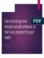 Calm Mind Brings Inner Strength and Self-Confidence, So That's Very Important For Good Health