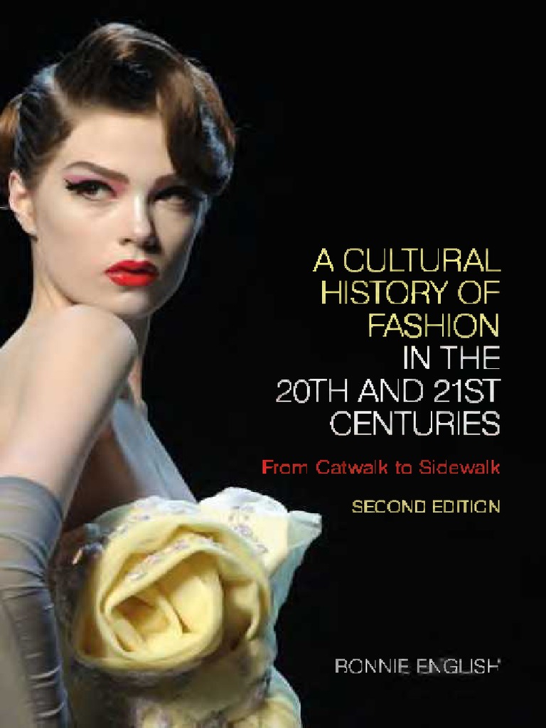 A Cultural History of Fashion I - Bonnie English, PDF, Fashion