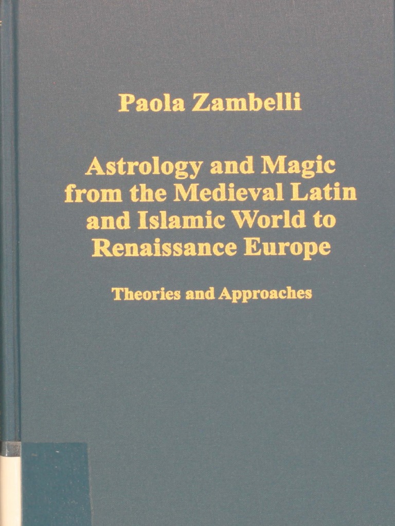 (Variorum Collected Studies Series) Paola Zambelli-Astrology and Magic From The Medieval Latin and Islamic World To Renaissance Europe