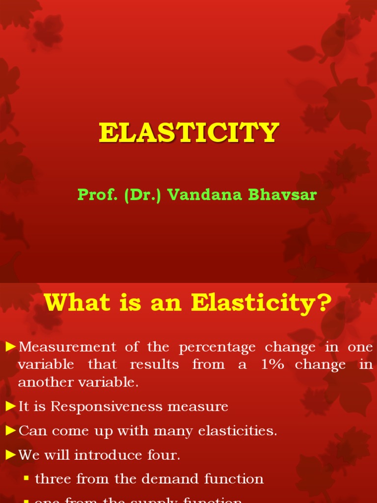 Elasticity: Prof. (DR.) Vandana Bhavsar | PDF | Price Elasticity Of ...