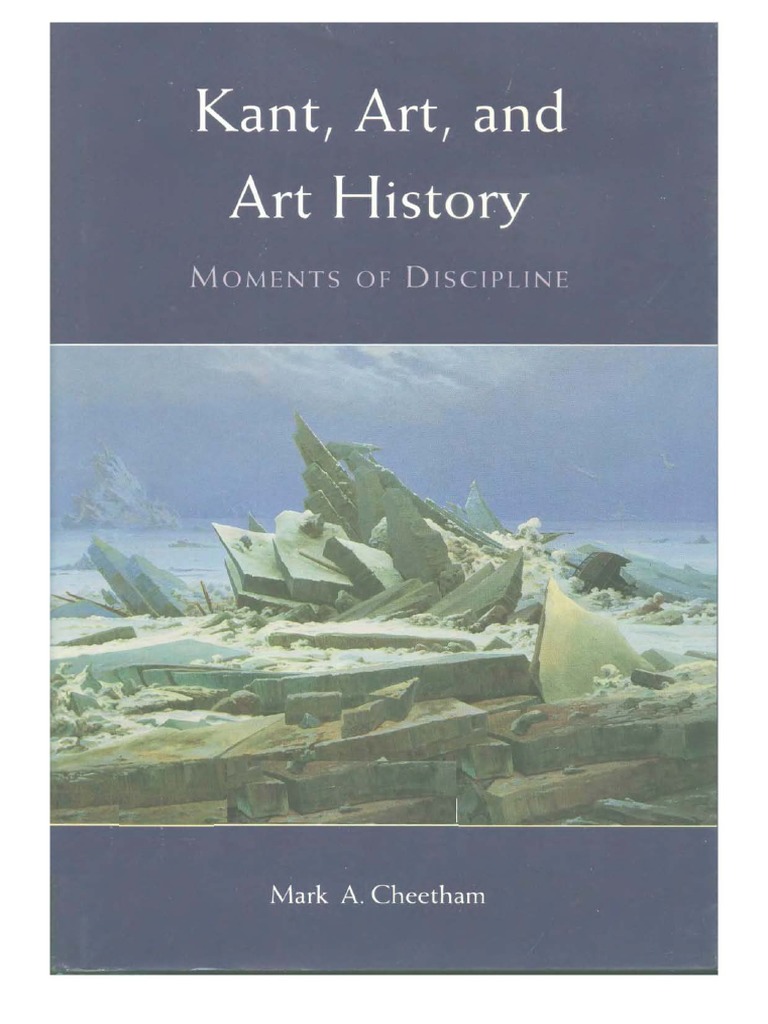 Cheetham 01 Kant Art And Art History Moments Of Discipline Pdf Immanuel Kant Art History