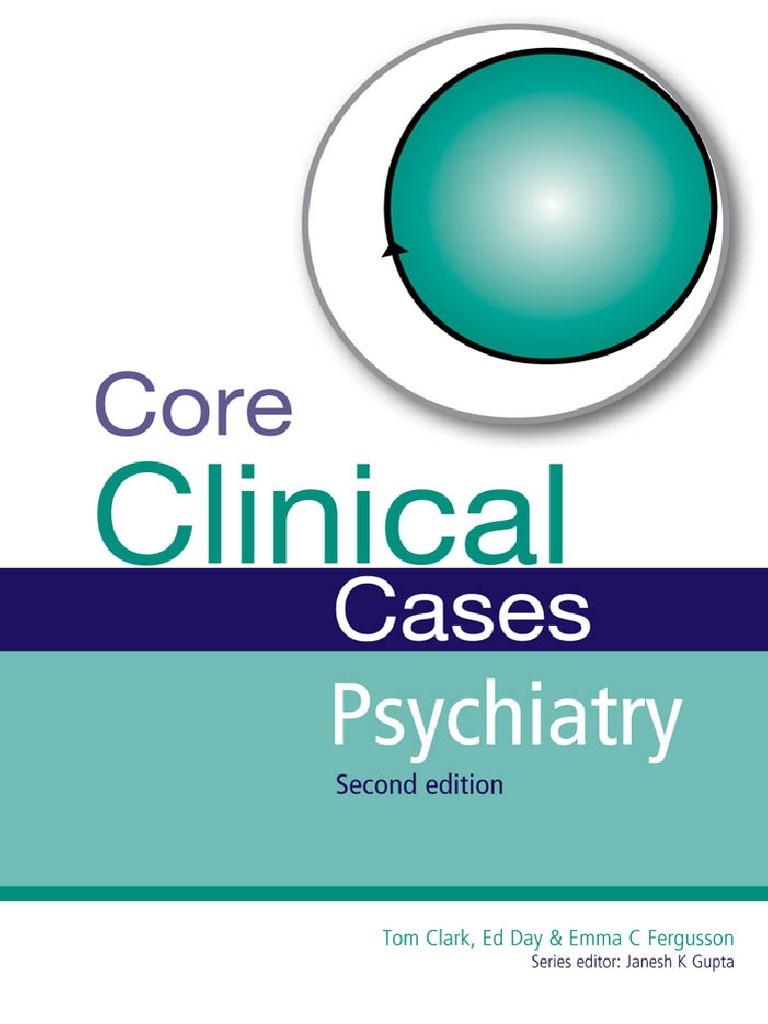 Core Clinical Cases in Psychiatry PDF Psychosis Schizophrenia
