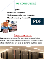 Types of Computers: Supercomputer Mainframe Computers Mini Computer/Servers Computer Micro Computer/ Personal Computer