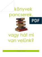 A Könyvek Pancserek, Vagy Hát Mi Van Velünk?