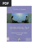 Sublimacao (Psicografia Yvonne a. Pereira - Espiritos Leao Tolstoi e Charles)