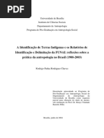 CHAVES, Rodrigo Pádua Rodrigues. a Identificação de Terras Indígenas e Os Relatórios de Identificação e Delimitação Da FUNAI Reflexões Sobre a Prática Da Antropologia No Brasil (1988 - 2003).