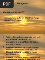 Management: Management As An ART Management Is The Art of Getting Things Done Through Others