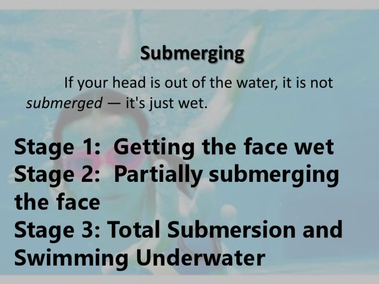 Submerging If Your Head Is Out of The Water, It Is Not PDF