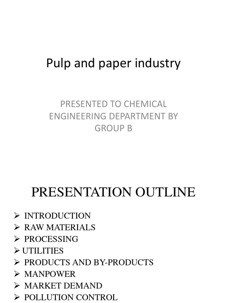 Pulp and Paper Industry Presentation Pulp (Paper) Paper