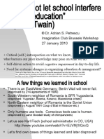 "I Will Not Let School Interfere in My Education" (Mark Twain) or "Yes, I Trust I Can Think For Myself!"