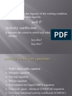 Activity (A) :: It Is Defined As The Fugacity of The Existing Condition To The Standard State Fugacity