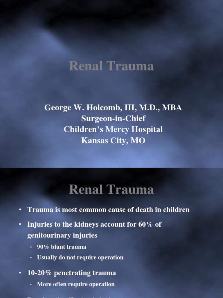 Renal Trauma W. III, M.D., MBA SurgeoninChief