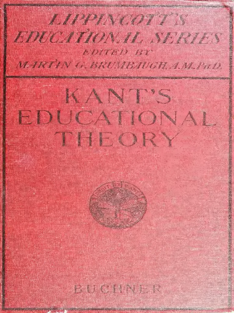 The Educational Theory of Immanuel Kant PDF Immanuel Kant Reason