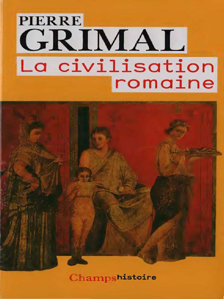 Grimal Pierre La Civilisation Romaine Romulus Et Rémus - 