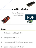 How A GPU Works: Kayvon Fatahalian 15-462 (Fall 2011)