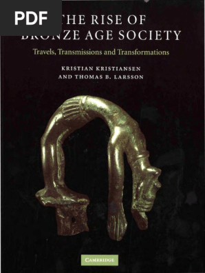 Kristian Kristiansen Thomas B Larsson The Rise Of Bronze Age Society Travels Transmissions And Transformations Mycenaean Greece Bronze Age
