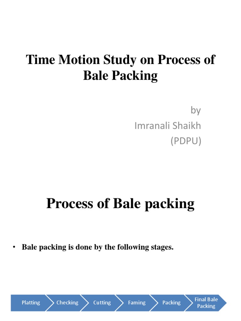 Time Motion Study: Bale Packing Process | PDF | Industries | Production ...