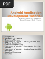 Android Application Development Tutorial: Accessing Sensors and The Network Deepa Shinde and Cindy Atherton