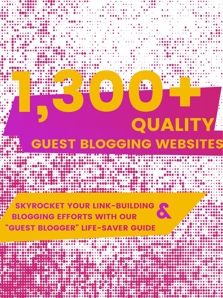 1300 Guest Blogging Websites Version 0.012 1 PDF Blog Search Engine Optimization