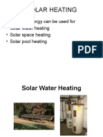 Solar Heating: Solar Energy Can Be Used For - Solar Water Heating - Solar Space Heating - Solar Pool Heating