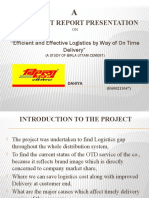 SIP Project Report Presentation: " Efficient and Effective Logistics by Way of On Time Delivery"