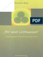 Risi, Armin - Ihr Seid Lichtwesen - Ursprung Und Geschichte Des Menschen (2013, 421 S., Text)