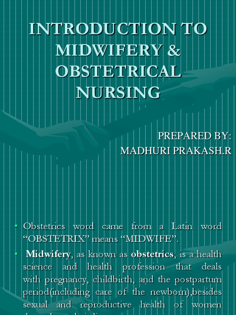 Introduction to Midwifery & Obstetrical Nursing Midwife Midwifery