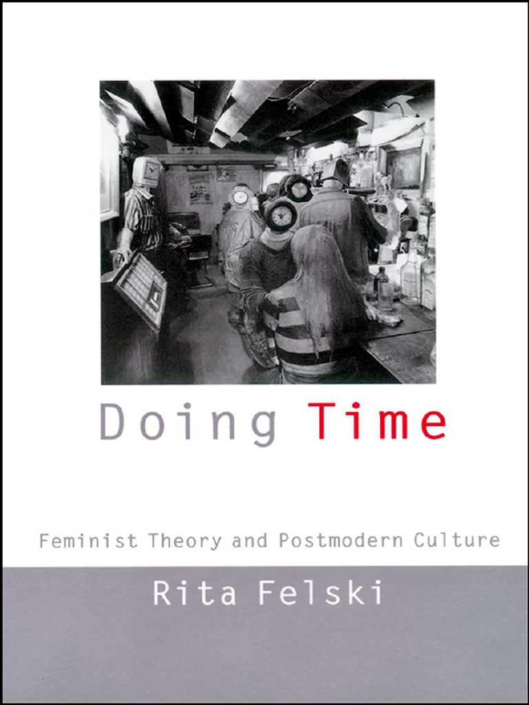Rita FelskiDoing Time Feminist Theory and Postmodern CultureNYU Press (2000) PDF