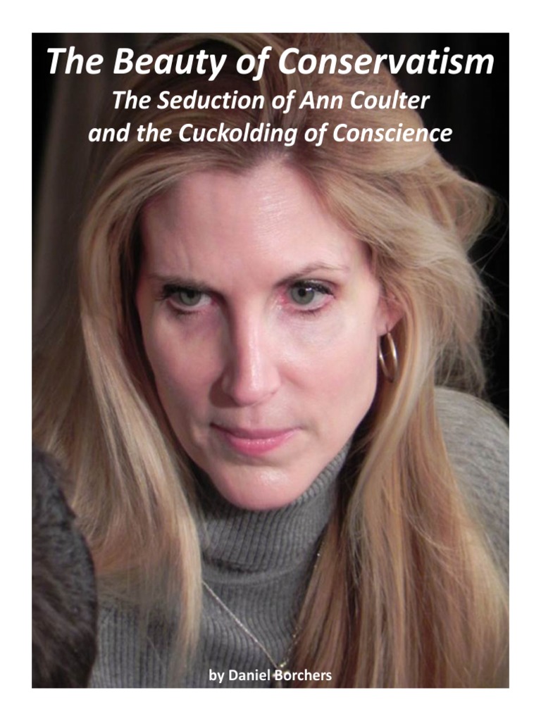 Ann Coulter Porn Rule 34 - The Beauty of Conservatism The Seduction of Ann Coulter and The Cuckolding  of Conscience - Ann Coulter PDF | PDF | Conservatism In The United States |  Political Ideologies