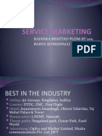 Service Marketing: Radhika Bhattad PGDM-BT 009 Rahul Kondapalli Pgdm-Ib 035