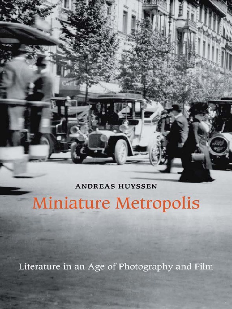Andreas Huyssen Miniature Metropolis Literature In An Age Of