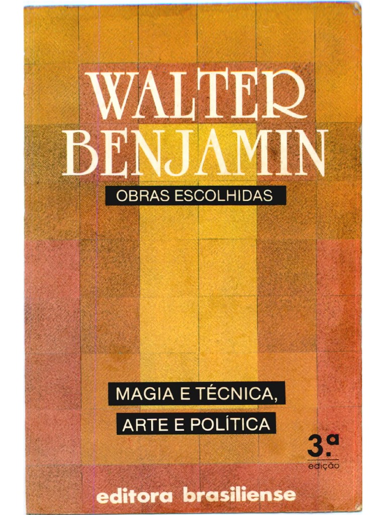 Benjamin - Walter - A Obra de Arte Na Era de Sua Reprodutibilidade ...