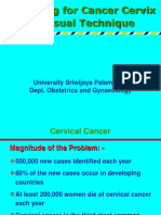 Screening For Cancer Cervix by Visual Technique: University Sriwijaya Palembang Dept. Obstetrics and Gynaecology