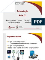 Introdução Aula 01: Ricardo Massa F. Lima Rmfl@cin - Ufpe.br Sérgio C. B. Soares SCBS@