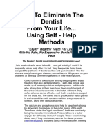 How to Eliminate the Dentist From Your Life Using Self-Help Methods