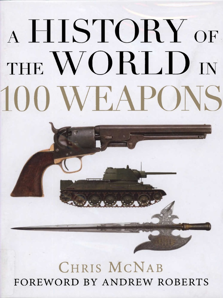 A History of The World in 100 Weapons PDF | PDF | Axe | Bow And Arrow