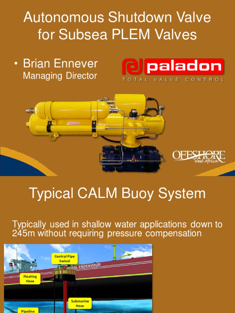 Autonomous Shutdown Valve for Subsea PLEM Valves Presentation Subsea