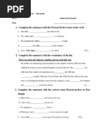 Complete The Sentences With The Present Perfect Tense of The Verbs