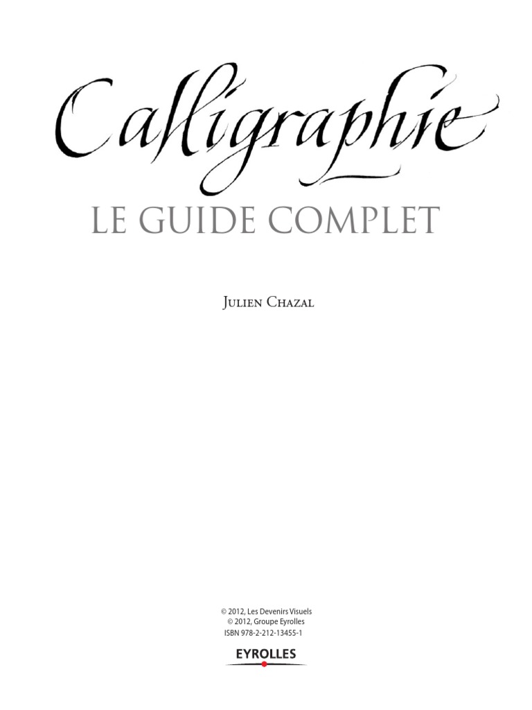 CALLIGRAPHIE LE GUIDE COMPLET