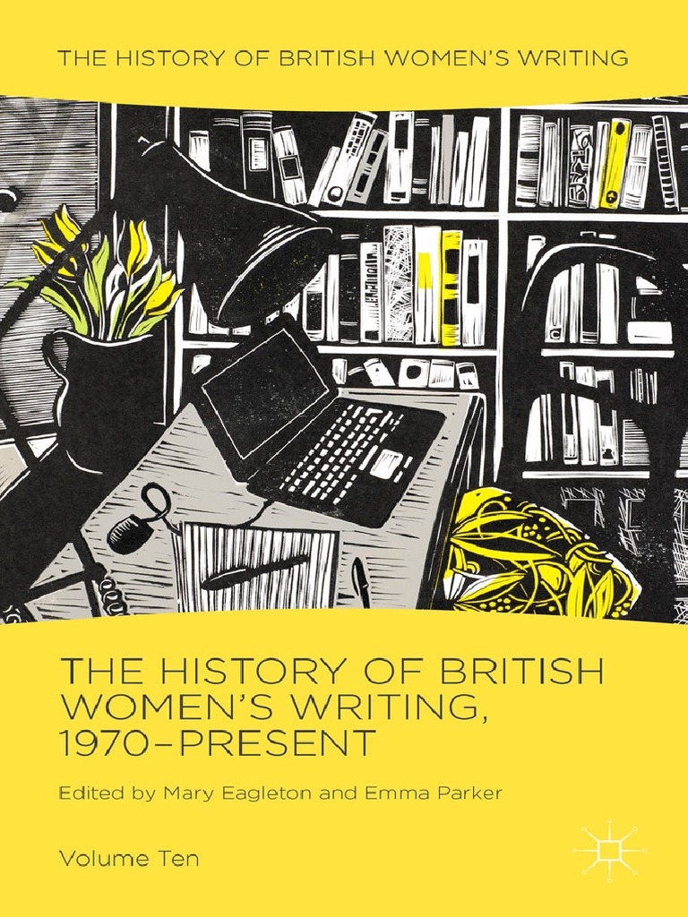 Mary Eagleton, Emma Parker Eds. The History of British Womens Writing, Vol.  10 1970-Present | PDF | Women's Writing (Literary Category) | Feminism