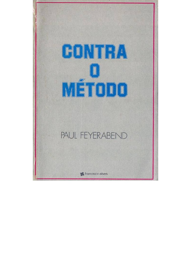 FEYERABEND, Paul (1977). Contra o Método.pdf Teoria Ciência