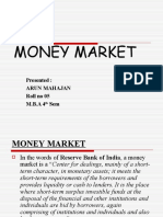 Money Market: Presented: Arun Mahajan Roll No 05 M.B.A 4 Sem